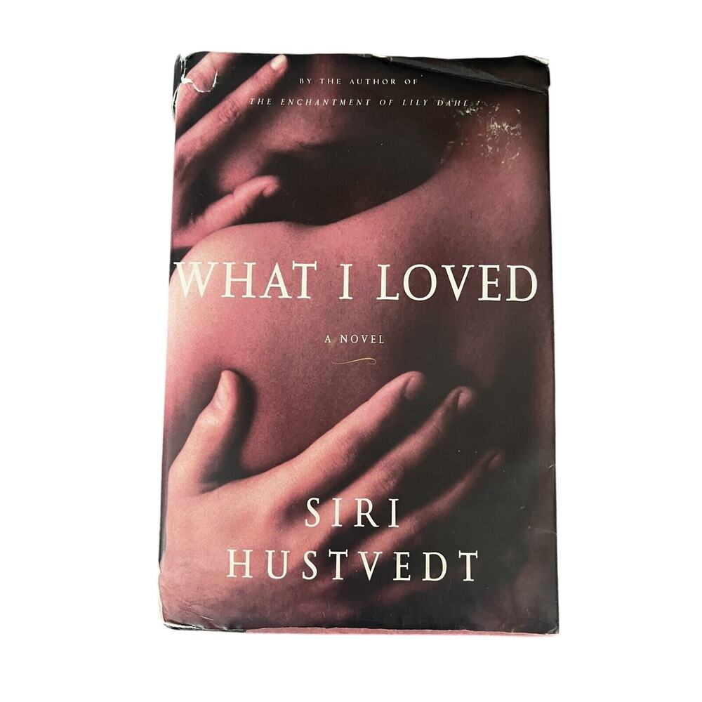 What I Loved by Siri Hustvedt (2003, Hardcover, Revised edition)